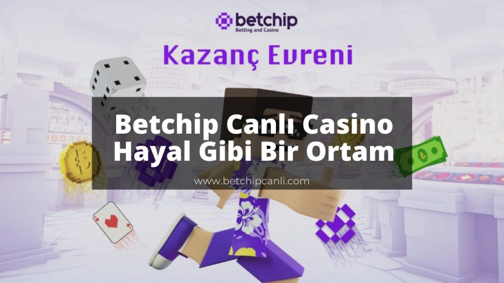 Betchip Canlı Casino Hayal Gibi Bir Ortam